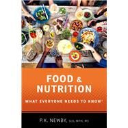 Food and Nutrition What Everyone Needs to Know® by Newby, P.K., 9780190846633
