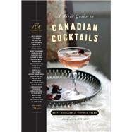 A Field Guide to Canadian Cocktails by Walsh, Victoria; McCallum, Scott, 9780449016633