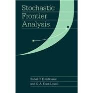 Stochastic Frontier Analysis by Subal C. Kumbhakar , C. A. Knox Lovell, 9780521666633