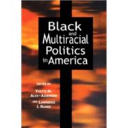 Black and Multiracial Politics in America by Alex-Assensoh, Yvette, 9780814706633