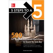 5 Steps to a 5: 500 AP English Literature Questions to Know by Test Day, Second Edition by Miller, Shveta Verma, 9781259836633