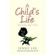 A Child's Life by Lee, Jenny, 9781503506633