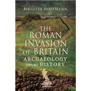 The Roman Invasion of Britain by Hoffmann, Birgitta, 9781526756633