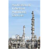 Application of Industrial Automatic Controls: Intc 1443 by Howell, Hudson, Howell, Fox, Morgan, George, 9781659656633