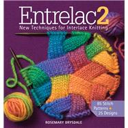 Entrelac 2 New Techniques for Interlace Knitting by Drysdale, Rosemary, 9781936096633