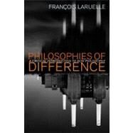 Philosophies of Difference A Critical Introduction to Non-philosophy by Laruelle, Francois; Gangle, Rocco, 9780826436634
