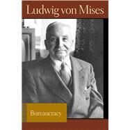 Bureaucracy by Von Mises, Ludwig, 9780865976634