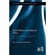 Local Politics and National Policy by Ken Victor Leonard Hijino, 9781315636634
