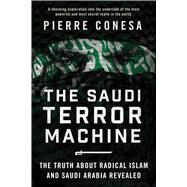 The Saudi Terror Machine by Conesa, Pierre, 9781510736634