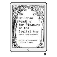 Children Reading for Pleasure in the Digital Age by Kucirkova, Natalia; Cremin, Teresa, 9781526436634