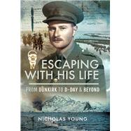 Escaping With His Life by Young, Nicholas, 9781526746634