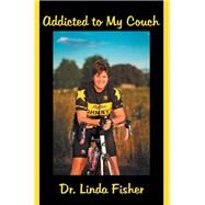 Addicted to My Couch by Fisher, Linda, 9781796026634