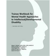 Trainee Workbook for Mental Health Approaches to Intellectual / Developmental Disability by Fletcher, Robert J; St. Croix, Juanita; Baker, Daniel; Cheplic, Melissa; Farr, Jeanne M., 9798985336634