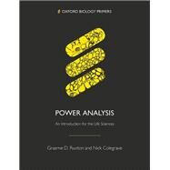 Power Analysis An Introduction For the Life Sciences by Colegrave, Nick; Ruxton, Graeme, 9780198846635