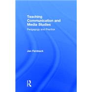 Teaching Communication and Media Studies: Pedagogy and Practice by Fernback; Jan, 9780415886635