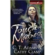 Touch of Madness by Adams, C. T.; Clamp, Cathy, 9780765356635
