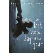 The Last Good Day of the Year by Warman, Jessica, 9780802736635