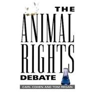 The Animal Rights Debate by Cohen, Carl; Regan, Tom, 9780847696635