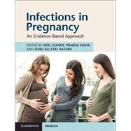 Infections in Pregnancy by Elkady, Adel; Sinha, Prabha; Hassan, Soad Ali Zaki, 9781108716635