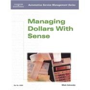 Automotive Service Management: Managing Dollars with Sense by Schneider, Mitch, 9781401826635