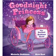 Goodnight Princess by Robinson, Michelle; East, Nick, 9781438006635