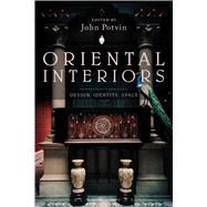Oriental Interiors Design, Identity, Space by Potvin, John, 9781472596635