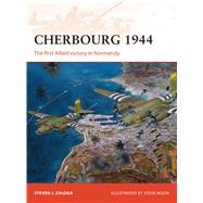 Cherbourg 1944 The first Allied victory in Normandy by Zaloga, Steven J.; Noon, Steve, 9781472806635