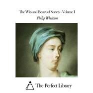 The Wits and Beaux of Society by Wharton, Philip, 9781507856635