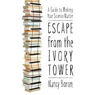 Escape from the Ivory Tower by Baron, Nancy, 9781597266635