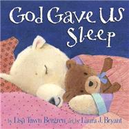 God Gave Us Sleep by Bergren, Lisa Tawn; Bryant, Laura J., 9781601426635