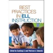 Best Practices in ELL Instruction by Li, Guofang; Edwards, Patricia A.; Gunderson, Lee, 9781606236635