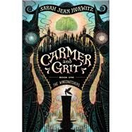Carmer and Grit, Book One: The Wingsnatchers by Horwitz, Sarah Jean, 9781616206635