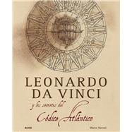 Leonardo da Vinci y el secreto del Cdice Atlntico by Navoni, Marco, 9788498016635