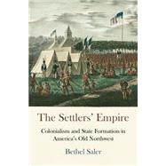 The Settlers' Empire by Saler, Bethel, 9780812246636
