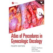 Atlas of Procedures in Gynecologic Oncology by Nadeem R. Abu-Rustum, 9781032616636