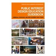 Public Interest Design Education Guidebook: Curricula, Strategies, and SEED Academic Case Studies by Abendroth; Lisa M., 9781138646636