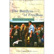 The Burdens of Freedom Eastern Europe Since 1989 by Kenney, Padraic, 9781842776636