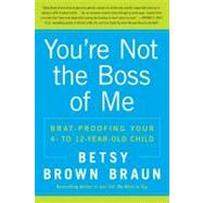You're Not the Boss of Me by Braun, Betsy Brown, 9780061346637