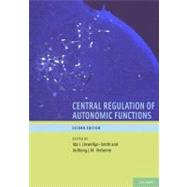 Central Regulation of Autonomic Functions by Llewellyn-Smith, Ida J.; Verberne, Anthony J. M., 9780195306637