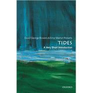 Tides: A Very Short Introduction by Bowers, David George; Roberts, Emyr Martyn, 9780198826637