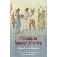 Africans to Spanish America by Bryant, Sherwin K.; O'toole, Rachel Sarah; Vinson, Ben, 9780252036637