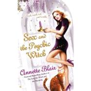 Sex and the Psychic Witch by Blair, Annette, 9780425216637