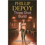 Three Shot Burst by Depoy, Phillip, 9780727886637