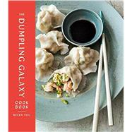 The Dumpling Galaxy Cookbook by You, Helen; Falkowitz, Max; Anderson, Ed, 9781101906637