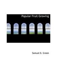 Popular Fruit Growing by Green, Samuel B., 9781140446637