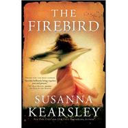 The Firebird by Kearsley, Susanna, 9781402276637