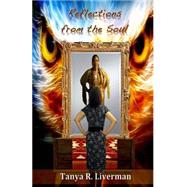 Reflections from the Soul by Liverman, Tanya R., 9781497496637