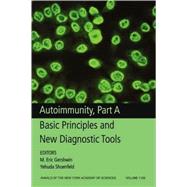 Autoimmunity, Part A Basic Principles and New Diagnostic Tools, Volume 1109 by Gershwin, M. Eric; Shoenfeld, Yehuda, 9781573316637