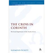 The Cross in Corinth by Pickett, Raymond, 9781850756637
