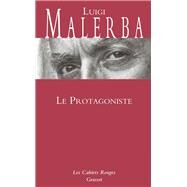 Le Protagoniste by Luigi Malerba, 9782246826637